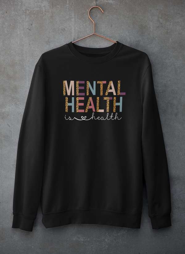 Mental Health Is Health Sweat Shirt-0